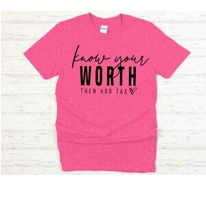 Know your worth adult t shirt